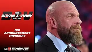 What is Triple H's big announcement on Thursday | Bryan & Vinny Show