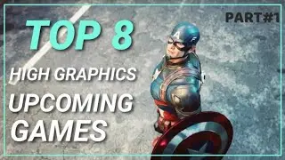 Top 8 Best High Graphics Upcoming Mobile Games 2021 | PART#1