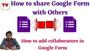 How to share google form with others || how to add collaborator in google form || Google Form
