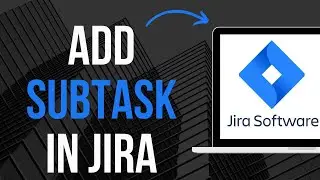 How To Add Subtask In Jira