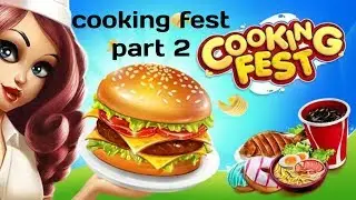 Cooking fest walkthrough part 2