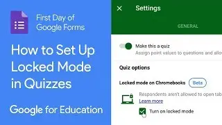 Set up locked mode in quizzes (First Day of Google Forms)