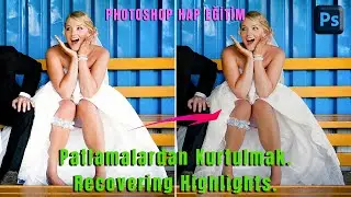 The FASTEST Way to Recover Highlights in Photoshop (Patlamalardan Kurtulmak).