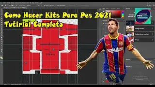 Tutorial De Como Hacer Kits para PES 2021 PARTE # 1