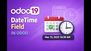 Odoo 19 Tutorial | DateTime Field Explained | Part 45