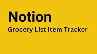 Notion - How to Create Grocery List Item Tracker