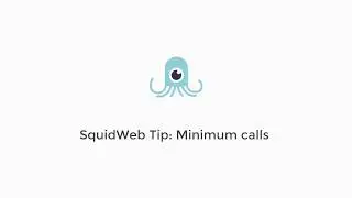 SquidWeb Tip: Minimum calls