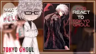 CCG react to Tokyo Ghoul/Kaneki | Tokyo Ghoul