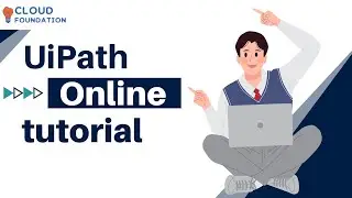 UiPath Training Online | UiPath Courses | UiPath Tutorial for beginners | UiPath | CloudFoundation