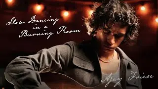 Ajay Friese - Slow Dancing in a Burning Room (John Mayer Cover)