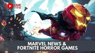 🔴 Marvel News & Fortnite Horror Games