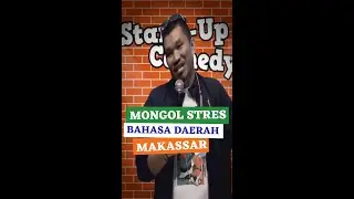 MONGOL BAHASA MAKASSAR | MONGOL STRES STAND UP COMEDY 