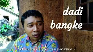DADI BANGKE - LAWAK BALI TERBARU