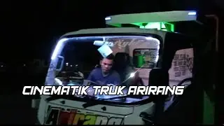 CINEMATIC TRUK ARIRANG | PESONA MALAM