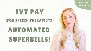 Ivy Pay for Speech Therapists + SUPERBILL