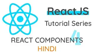 [Hindi] ReactJS - #4 React Components | Complete React Tutorial Series | 2020