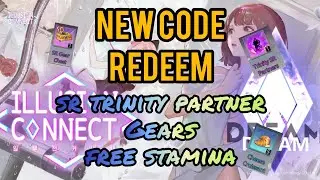 [ILLUSION CONNECT] New Code Free Trinity Partner, Gears and Stamina