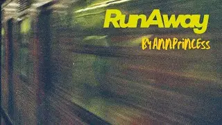 Annprincess - RunAway (Lyric video)
