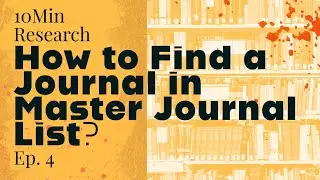10Min Research Methodology - 4 - How to Find a Journal in the Master Journal List?