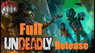 UNDEADLY Full Release Impressions - Turn Based Survival