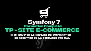 apprendre symfony 7 : part25 | TP - Site e-commerce. confirmer la reception de la commande par mail