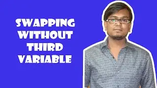 Swapping Two Numbers Without Using Third Variable|C programming