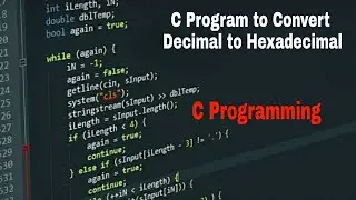 C Program to Convert Decimal to Hexadecimal | C Programming