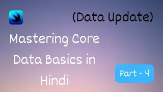 Core Data Updation Tutorial in Hindi | Mastering Core Data Insertion (Hindi Tutorial) | Core Data