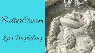 BUTTER CREAM *NEW RECIPE*