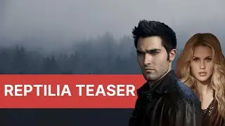 Reptilia || TEASER