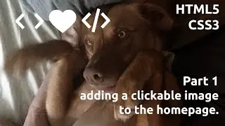 Part 1: HTML+CSS adding a clickable image to the homepage.