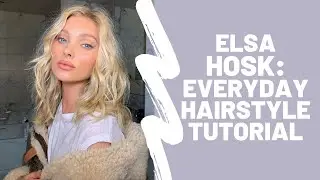 Elsa Hosk - Everyday Hairstyle Tutorial