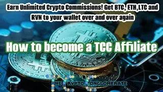 How to become a TCC affiliate and earn UNLIMITED Crypto comissions