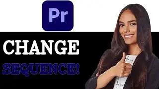 How To Change Sequence Size In Premiere Pro (2025)