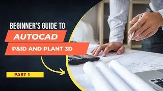 AutoCAD P & ID: A Beginner's Guide | Multisoft Systems