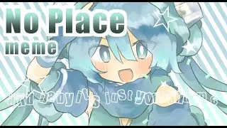 No place meme│OC