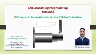 Lecture 5 | Program for Turning Operation by Using G90 Code | Box Turning |CNC Machining Programming