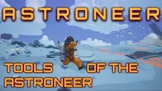 Astroneer Guide - Oxygen Tank, Battery, Power Cell, Filter, Beacon, and Solar!