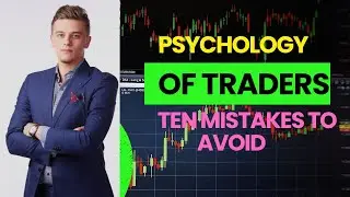 Trading Psychology In Forex| 10 Common Psychological Mistakes | Golden Rules Forex Trading Must Know