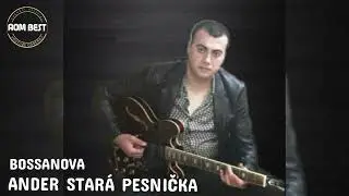 Ander Stára pesnička - Akana Šun So Phenava (BOSSANOVA) {Cover}