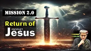 Why is Prophet Jesus Coming Back? How will Jesus Return Back? Second coming of Jesus