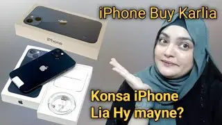 i Phone khareed Lia || Konsa iPhone Buy Kia Hy Mayne Unboxing iphone