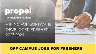 Mass Hiring for freshers at Propel Tech Solutions Hiring 2023-2024 Batch Developers