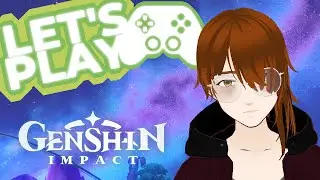 Let's Play: Genshin Impact