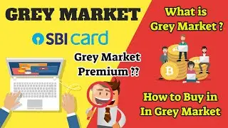 Grey Market - What is IPO Grey Market ? How does it work ? SBI Cards Grey Market Premium ? Review
