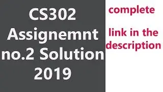 CS302 Assignment 2 Complete Solution 2019 with Download file link