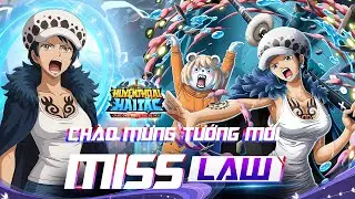 🔥 GIỚI THIỆU TƯỚNG MỚI - MISS LAW 🔥