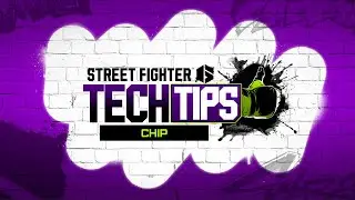 "Chip" Street Fighter 6 - Tech Tips 👍 with Jammerz and F-Word