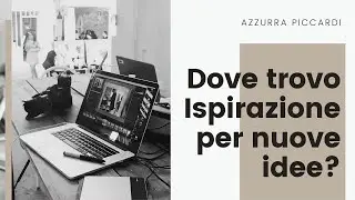 Dove trovo ispirazione per nuove idee?
