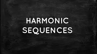 HARMONIC SEQUENCES